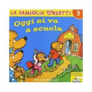  Oggi si va a scuola Stan Berenstain, Jan Berenstain 