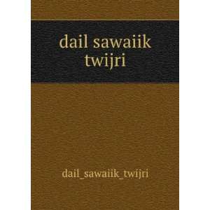  dail sawaiik twijri dail_sawaiik_twijri Books