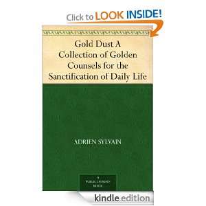Gold Dust A Collection of Golden Counsels for the Sanctification of 