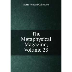  The Metaphysical Magazine, Volume 23 Harry Houdini 