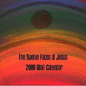    The Twelve Faces of Jesus 2009 Wall Calendar