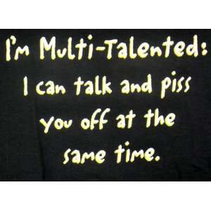 Multi talented Humor Attitude Tee Funny Black T shirt Xl
