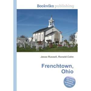  Frenchtown, Ohio Ronald Cohn Jesse Russell Books
