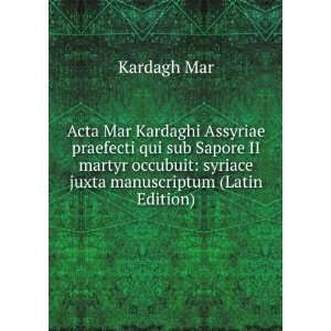  Acta Mar Kardaghi Assyriae praefecti qui sub Sapore II 