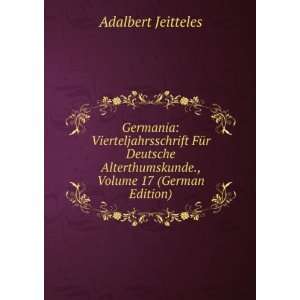   Volume 17 (German Edition) (9785876543226) Adalbert Jeitteles Books