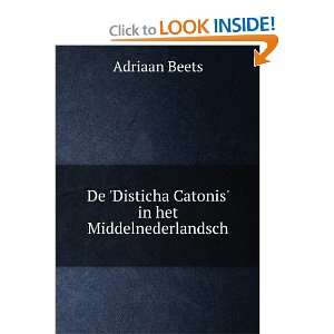   De Disticha Catonis in het Middelnederlandsch Adriaan Beets Books
