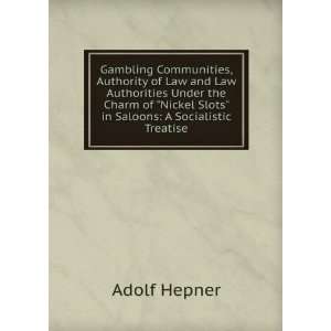   Nickel Slots in Saloons A Socialistic Treatise Adolf Hepner Books