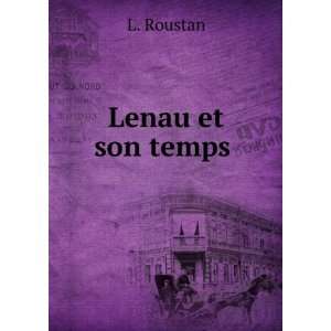 Lenau et son temps . L. Roustan  Books
