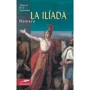   La iliada (Clasicos de la literatura series) [Paperback] Homero