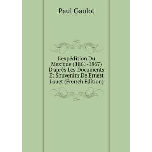   Et Souvenirs De Ernest Louet (French Edition) Paul Gaulot Books