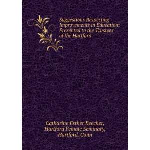   Female Seminary, Hartford, Conn Catharine Esther Beecher Books