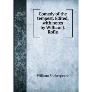   . Edited, with notes by William J. Rofle William Shakespeare Books