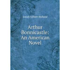   Arthur Bonnicastle An American Novel Josiah Gilbert Holland Books