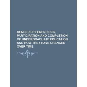  Gender differences in participation and completion of undergraduate 