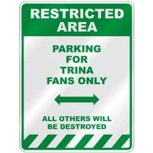   PARKING FOR TRINA FANS ONLY  PARKING SIGN