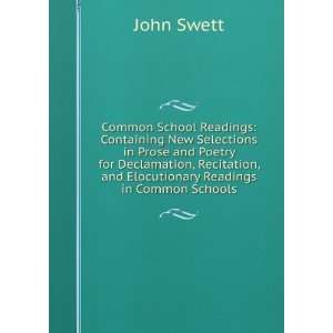   , and Elocutionary Readings in Common Schools John Swett Books