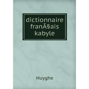  dictionnaire franÃ?Â§ais kabyle Huyghe Books