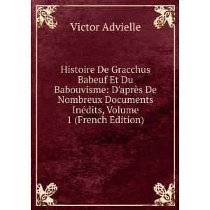   De Nombreux Documents InÃ©dits, Volume 1 (French Edition) Victor