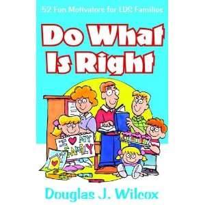  Do What is Right   52 Fun Motivators for LDS Families 