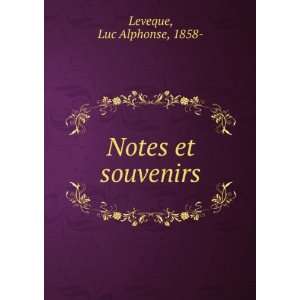  Notes et souvenirs Luc Alphonse, 1858  Leveque Books