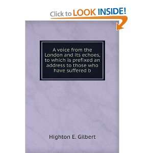   an address to those who have suffered b Highton E. Gilbert Books