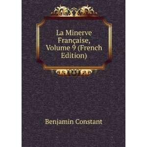  La Minerve FranÃ§aise, Volume 9 (French Edition 