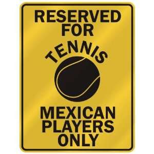  RESERVED FOR  T ENNIS MEXICAN PLAYERS ONLY  PARKING SIGN 