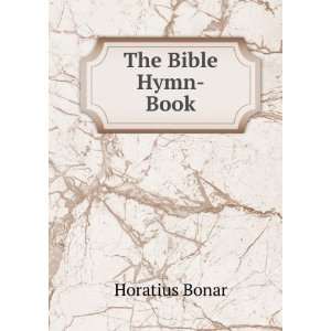  The Bible Hymn Book Horatius Bonar Books