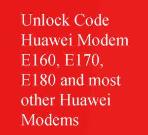 UNLOCK YOUR DONGLE HUAWEI E1750 E1752 E1756 BY CODE  