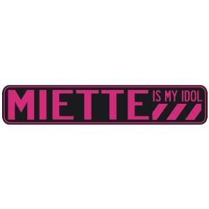   MIETTE IS MY IDOL  STREET SIGN