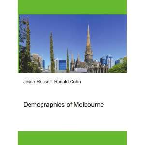  Demographics of Melbourne Ronald Cohn Jesse Russell 