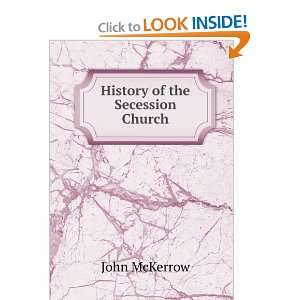  History of the Secession Church John McKerrow Books