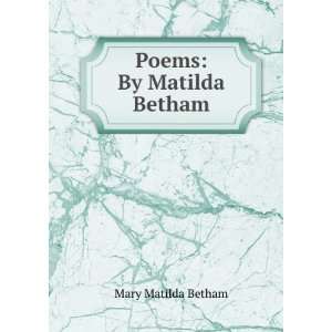  Poems By Matilda Betham. Mary Matilda Betham Books