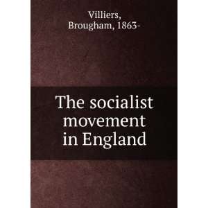  The socialist movement in England, Brougham Villiers 