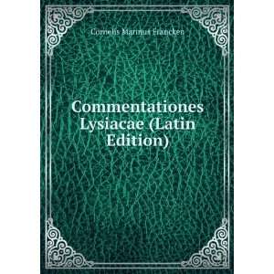   Lysiacae (Latin Edition) Cornelis Marinus Francken Books