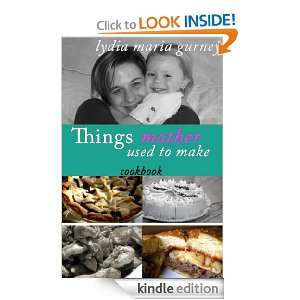 THINGS MOTHER USED TO MAKE (illustrated) LYDIA MARIA GURNEY  
