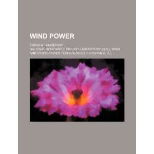 com Wind power today & tomorrow (9781234882778) National Renewable 