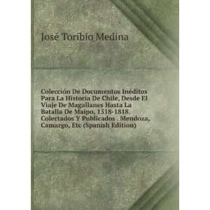   Maipo, 1518 1818, Volumes 1 2 (Spanish Edition) JosÃ© Toribio
