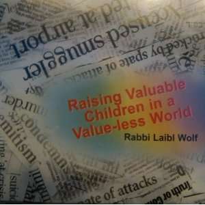   Value less World by Master Kabbalist Rabbi Laibl Wolf 
