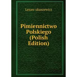  Pimiennictwo Polskiego (Polish Edition) Lesaw ukaszewicz Books