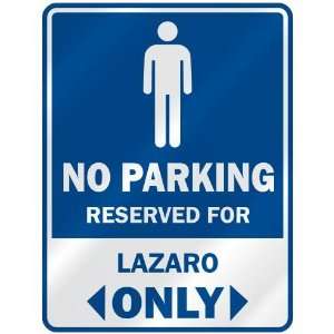   NO PARKING RESEVED FOR LAZARO ONLY  PARKING SIGN
