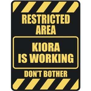   RESTRICTED AREA KIORA IS WORKING  PARKING SIGN