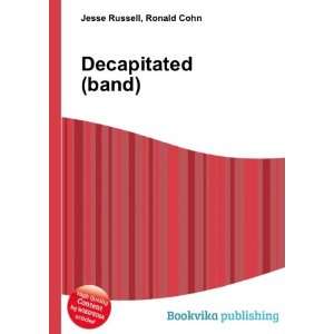  Decapitated (band) Ronald Cohn Jesse Russell Books