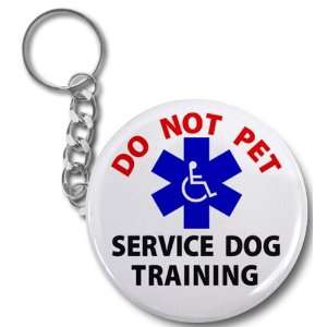   Not Pet Service Dog Training Medical Alert 2.25 Button Style Key Chain