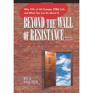  Beyond the Wall of Resistance Why 70% of All Changes 