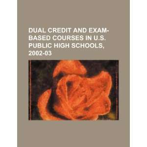  Dual credit and exam based courses in U.S. public high schools 
