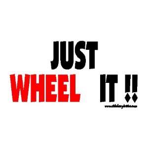  Just Wheel It Offroad Bumper Sticker / Decal Automotive