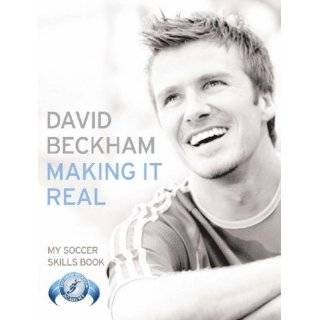Making It Real  My Soccer Skills Book by David Beckham (2006)