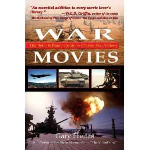 War Movies The Belle & Blade Guide to Classic War Videos 