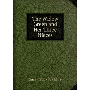  The Widow Green and Her Three Nieces Sarah Stickney Ellis Books